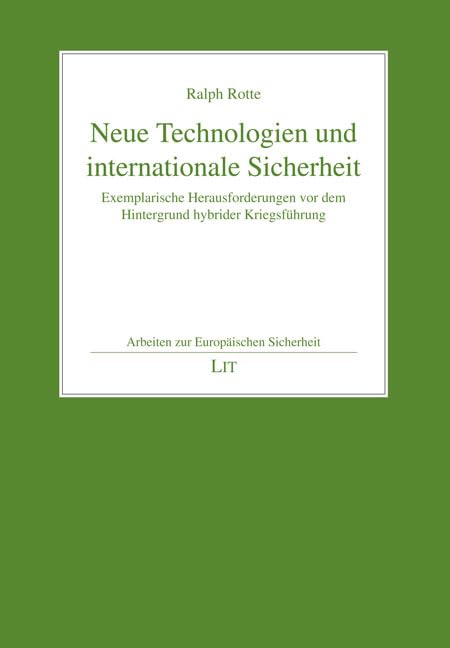 Neue Technologien und internationale Sicherheit: Exemplarische Herausforderungen vor dem Hintergrund hybrider Kriegsführung Law
