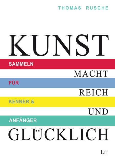 Kunst macht reich und glücklich: Sammeln für Kenner & Anfänger Books