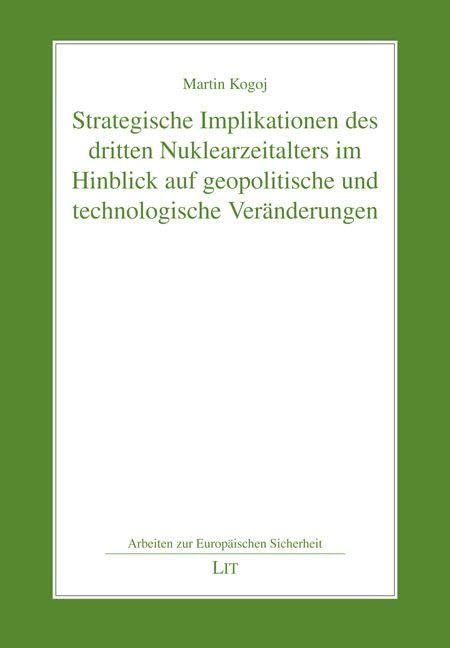 Strategische Implikationen des dritten Nuklearzeitalters im Hinblick auf geopolitische und technologische Veränderungen Geology & Geography