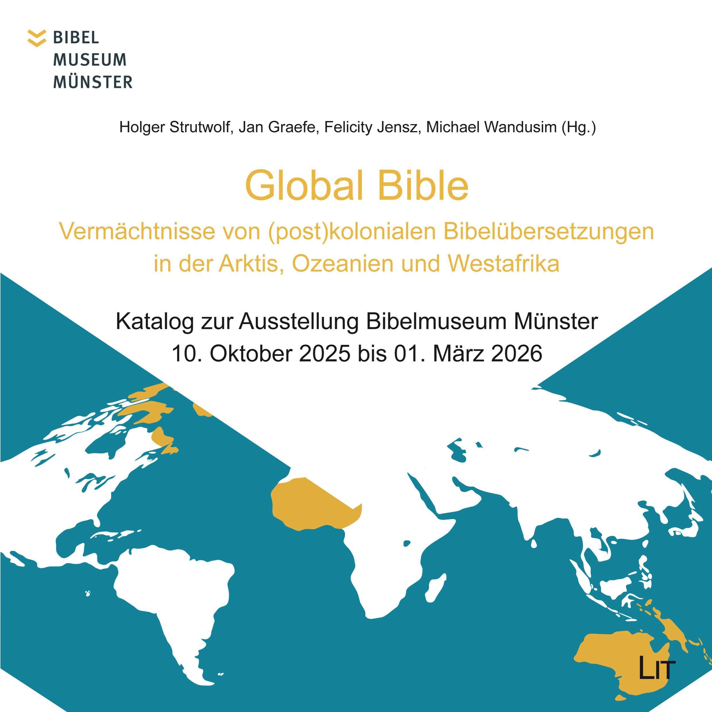 Global Bible - Vermächtnisse von (post)kolonialen Bibelübersetzungen in der Arktis, Ozeanien und Westafrika Religion & Esotericism