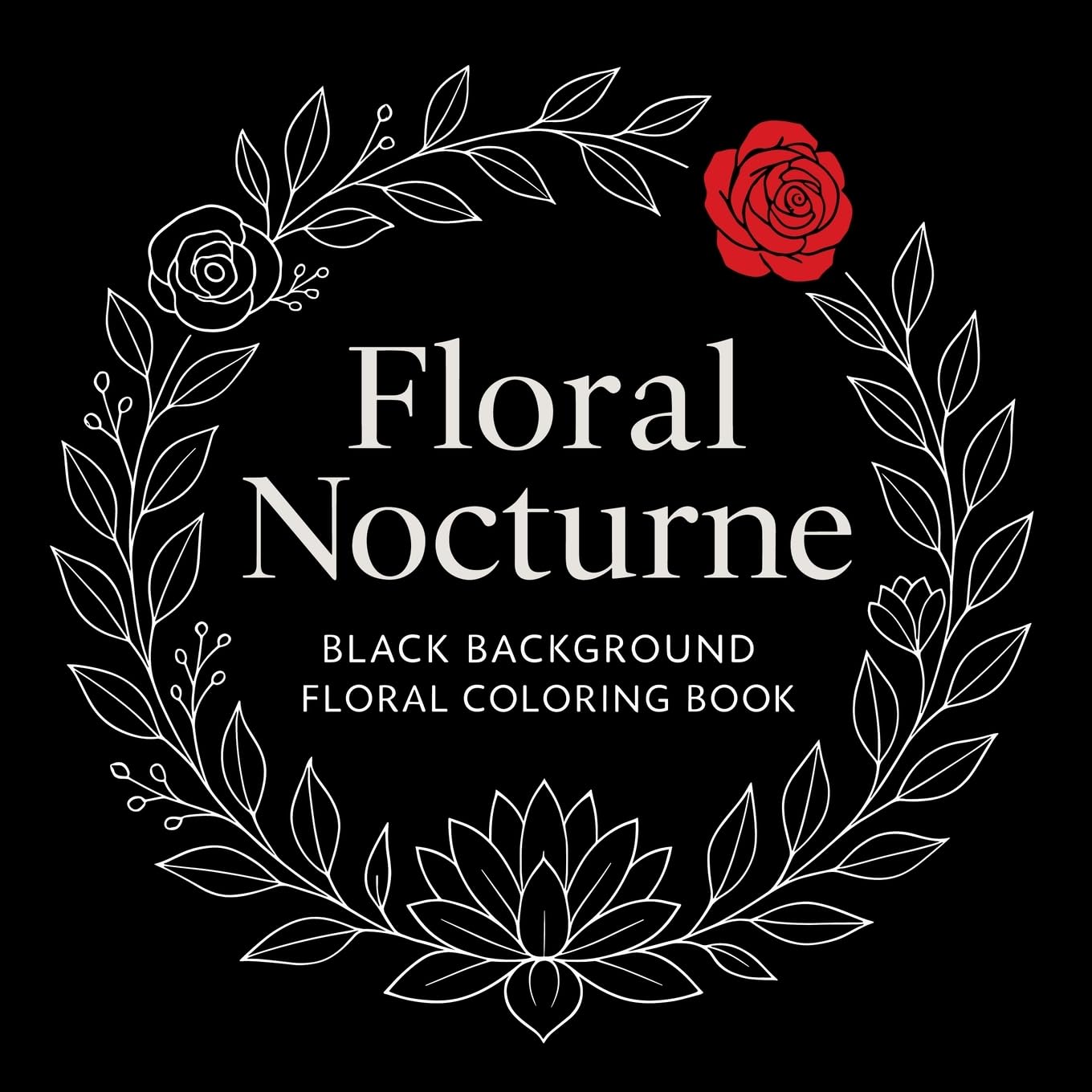 Floral Nocturne - Black Background Coloring Book Garden & Plants