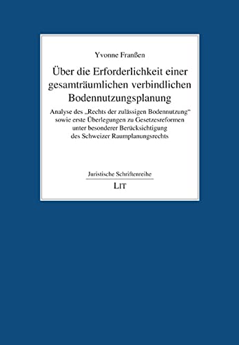 Über die Erforderlichkeit einer gesamträumlichen verbindlichen Bodennutzungsplanung book