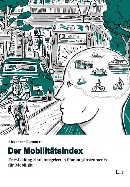 Der Mobilitätsindex: Entwicklung eines integrierten Planungsinstruments für Mobilität Social Sciences