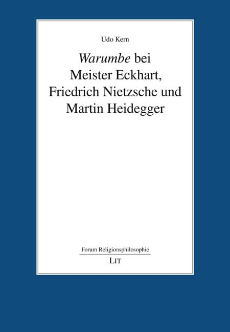 Warumbe bei Meister Eckhart, Friedrich Nietzsche und Martin Heidegger Philosophy