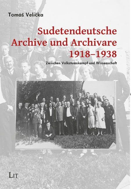 Sudetendeutsche Archive und Archivare 1918-1938 Politics & History