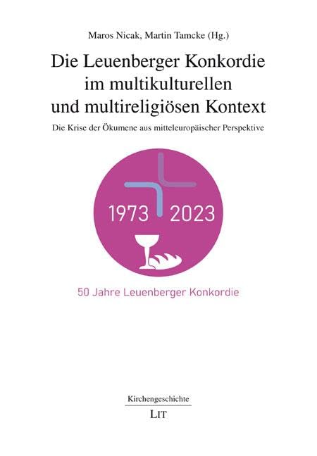 Die Leuenberger Konkordie im multikulturellen und multireligiösen Kontext Politics & History