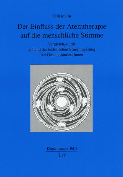 Der Einfluss der Atemtherapie auf die menschliche Stimme: Vergleichsstudie anhand der technischen Stimmmessung bei GesangsstudentInnen (Körpertherapie) Social Sciences
