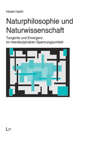 Naturphilosophie und Naturwissenschaft: Tangente und Emergenz im interdisziplinären Spannungsumfeld Philosophy