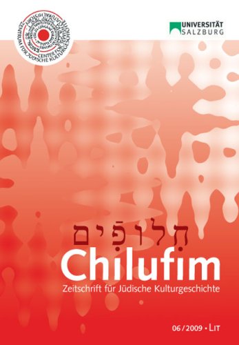 Chilufim. Zeitschrift für Jüdische Kulturgeschichte 6/2009: Hrsg.: Zentrum für Jüdische Kulturgeschichte der Universität Salzburg Books