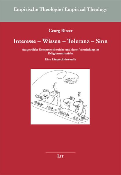 Interesse - Wissen - Toleranz - Sinn: Ausgewählte Kompetenzbereiche und deren Vermittlung im Religionsunterricht. Eine Längsschnittstudie (Empirische Theologie) Religion & Esotericism