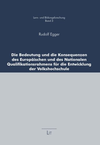 Die Bedeutung und die Konsequenzen des Europäischen und des Nationalen Qualifikationsrahmens für die Entwicklung der Volkshochschule book
