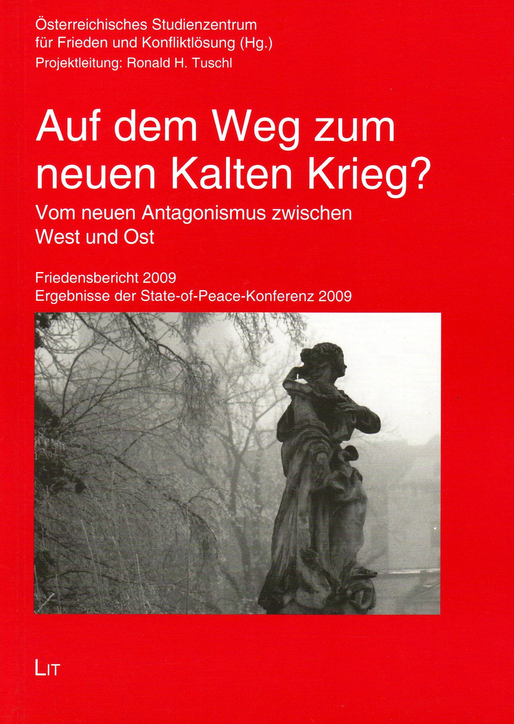 Auf dem Weg zum neuen Kalten Krieg?: Vom neuen Antagonismus zwischen West und Ost. Friedensbericht 2009. Ergebnisse der State-of-Peace-Konferenz 2009: ... für Frieden und Konfliktlösung (Dialog) Law