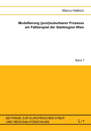 Modellierung (post)suburbaner Prozesse am Fallbeispiel der Stadtregion Wien Business & Technology