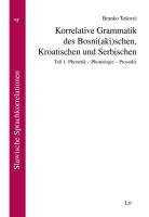 Korrelative Grammatik des Bosni(aki)schen, Kroatischen und Serbischen: Teil 1. Phonetik - Phonologie - Prosodie Books