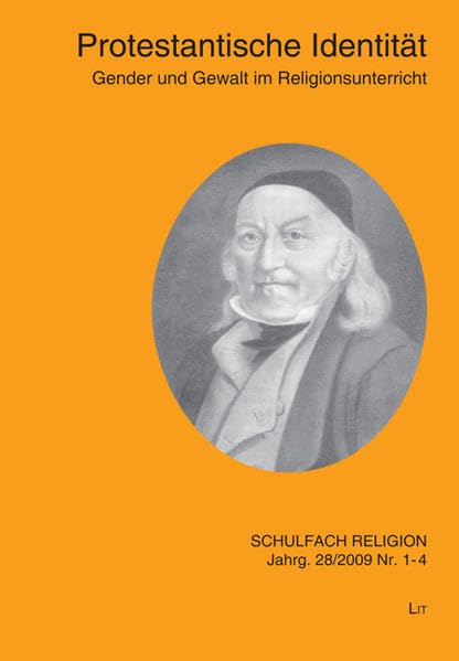 Protestantische Identität: Gender und Gewalt im Religionsunterricht: Gender und Gewalt im Religionsunterricht. Hrsg.: Arbeitsgemeinschaft der ... Schulen in Österreich (Schulfach Religion) Books