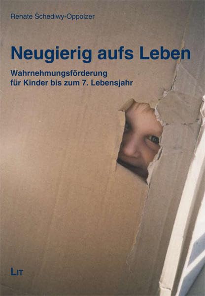 Neugierig aufs Leben: Wahrnehmungsförderung für Kinder bis zum 7. Lebensjahr (Kinderwelten) Books