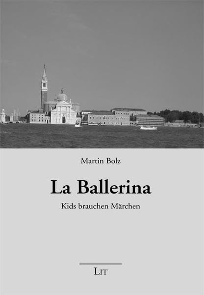 La Ballerina: Kids brauchen Märchen (Kinderwelten) Philosophy
