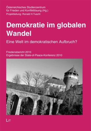 Demokratie im globalen Wandel: Eine Welt im demokratischen Aufbruch? Friedensbericht 2010. Ergebnisse der State-of-Peace-Konferenz 2010 Law