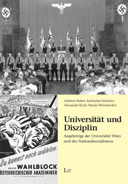 Universität und Disziplin: Angehörige der Universität Wien und der Nationalsozialismus (Emigration - Exil - Kontinuität / Schriften zur zeitgeschichtlichen Wissenschaftsforschung) German history
