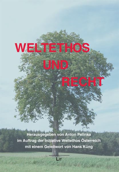 Weltethos und Recht (Schriftenreihe der Initiative Weltethos Österreich) Law