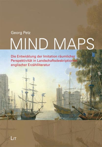 Mind Maps: Die Entwicklung der Imitation räumlicher Perspektivität in Landschaftsdeskriptionen englischer Erzählliteratur (Anglistik /Amerikanistik) Contemporary literature Books