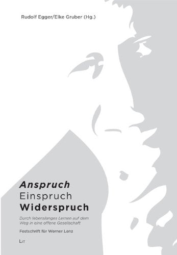 Anspruch, Einspruch, Widerspruch: Durch lebenslanges Lernen auf dem Weg in eine offene Gesellschaft. Festschrift für Werner Lenz Books