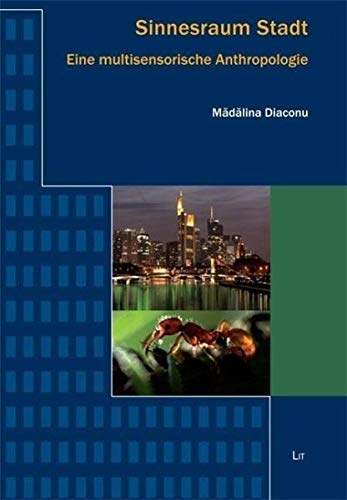 Sinnesraum Stadt: Eine multisensorische Anthropologie Social Sciences