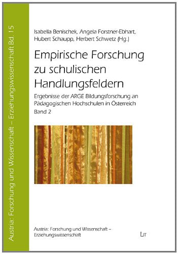 Empirische Forschung zu schulischen Handlungsfeldern, Ergebnisse der ARGE Bildungsforschung an Pädagogischen Hochschulen in Österreich.Bd.2 Parents & Children