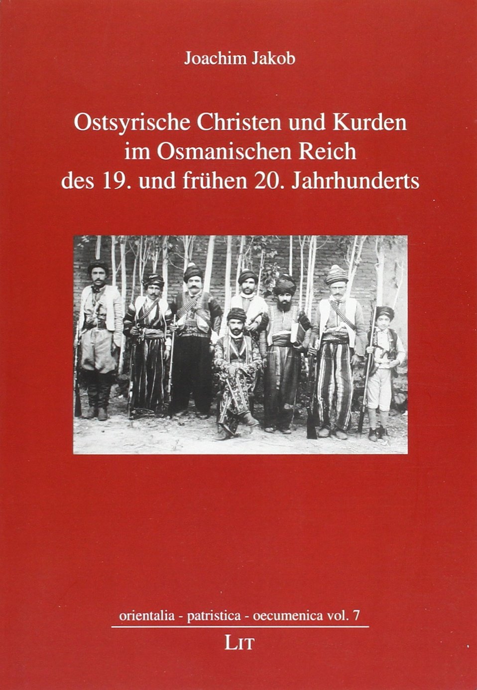 Ostsyrische Christen und Kurden im Osmanischen Reich des 19. und frühen 20. Jahrhunderts Politics & History