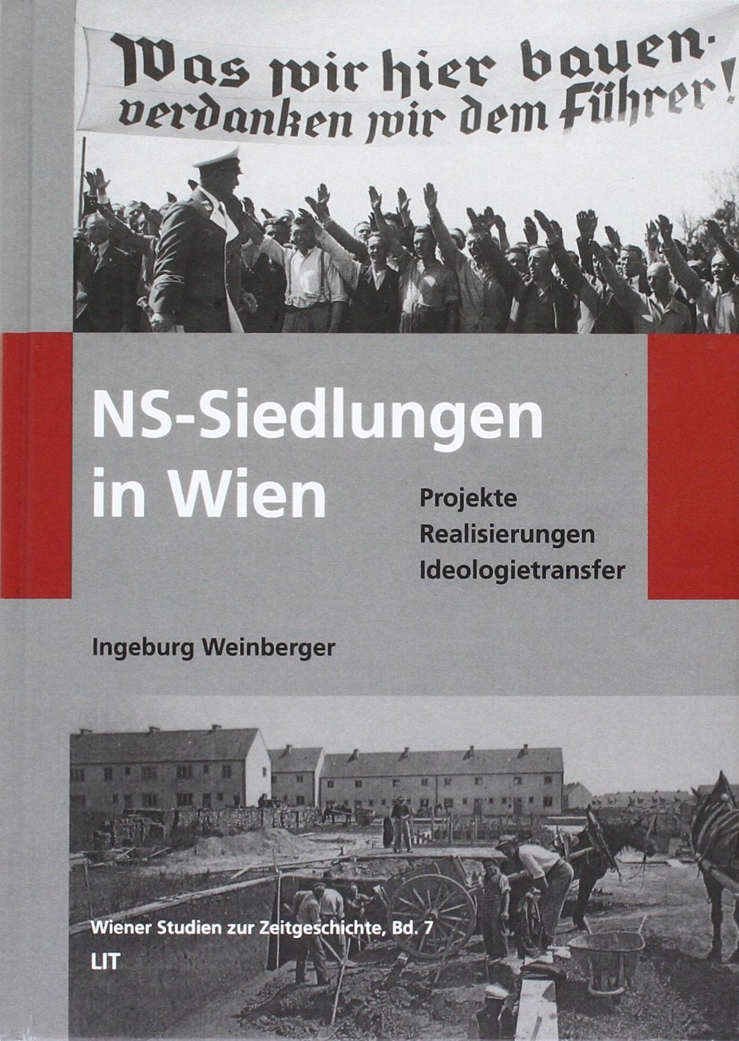 NS-Siedlungen in Wien: Projekte - Realisierungen - Ideologietransfer Books