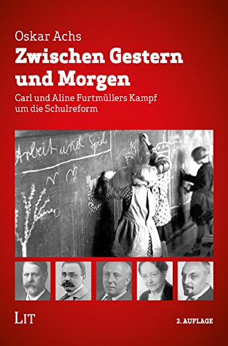 Zwischen Gestern und Morgen: Carl und Aline Furtmüllers Kampf um die Schulreform Books
