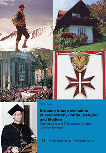 Brücken bauen zwischen Wissenschaft, Politik, Religion und Medien: Grundmotive und Ziele meines Lebens- und Berufsweges Books