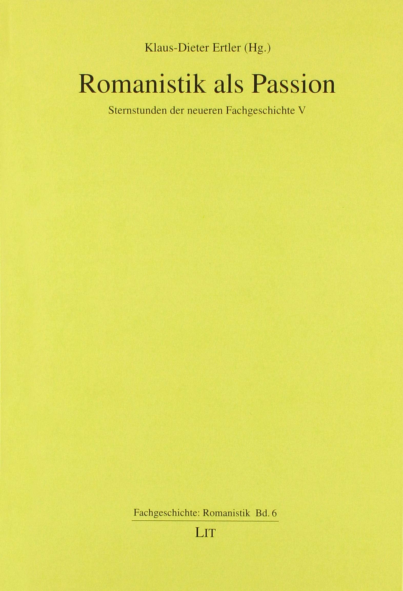 Romanistik als Passion: Sternstunden der neueren Fachgeschichte V Books