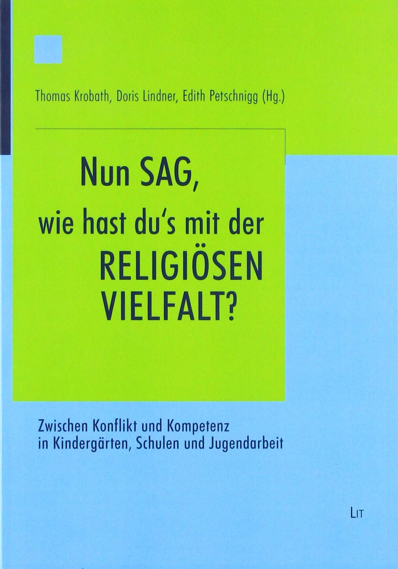 'Nun sag, wie hast du's mit der religiösen Vielfalt?': Zwischen Konflikt und Kompetenz in Kindergärten, Schulen und Jugendarbeit Books