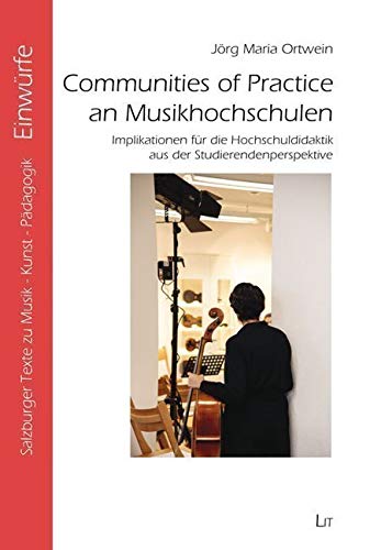 Communities of Practice an Musikhochschulen: Implikationen für die Hochschuldidaktik aus der Studierendenperspektive Books