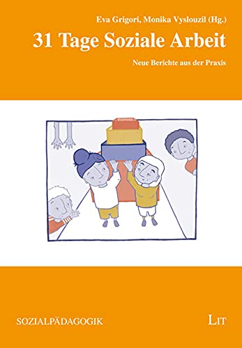 31 Tage Soziale Arbeit: Neue Berichte aus der Praxis Books