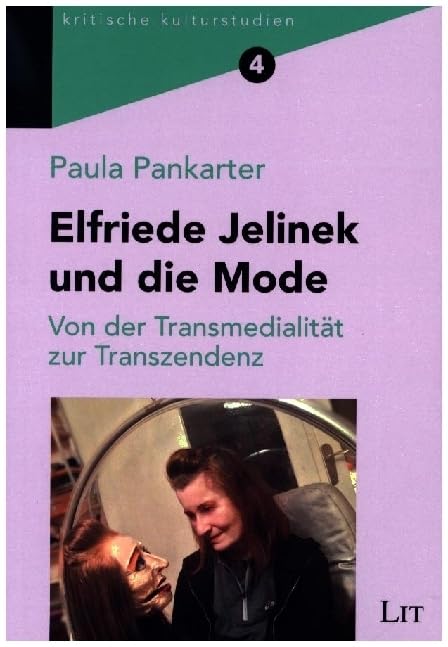 Elfriede Jelinek und die Mode: Von der Transmedialität zur Transzendenz Books