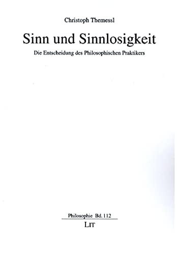 Sinn und Sinnlosigkeit: Die Entscheidung des Philosophischen Praktikers Books