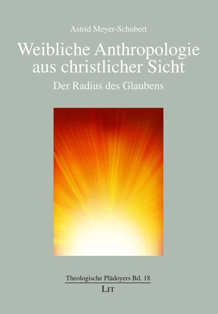 Weibliche Anthropologie aus christlicher Sicht: Der Radius des Glaubens Religion & Esotericism