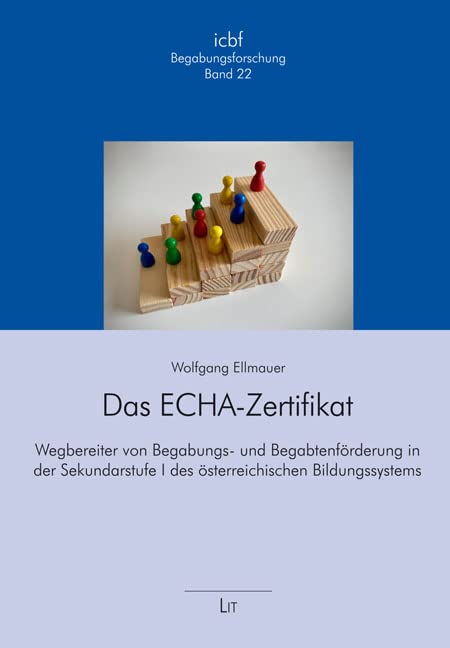 Das ECHA-Zertifikat: Wegbereiter von Begabungs- und Begabtenförderung in der Sekundarstufe I des österreichischen Bildungssystems Books
