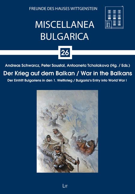 Der Krieg auf dem Balkan. War in the Balkans: Der Eintritt Bulgariens in den 1. Weltkrieg. Bulgaria's Entry into World War I Politics & History
