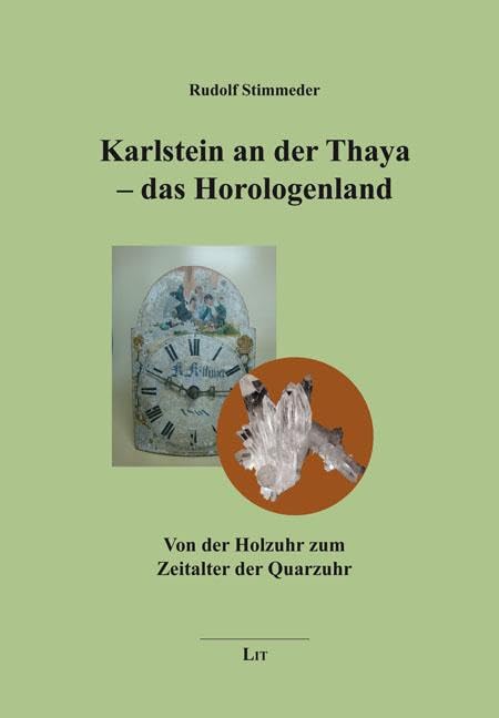 Karlstein an der Thaya - das Horologenland: Von der Holzuhr zum Zeitalter der Quarzuhr Hobbies & Crafts