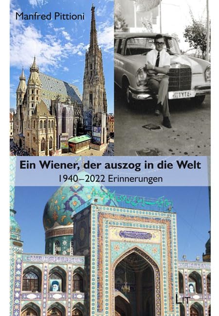 Ein Wiener, der auszog in die Welt, 1940 - 2022: Erinnerungen Books