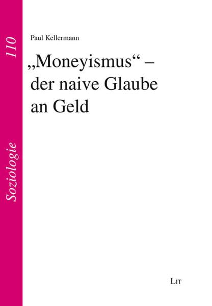 „Moneyismus“ – der naive Glaube an Geld (Soziologie) Business & Technology
