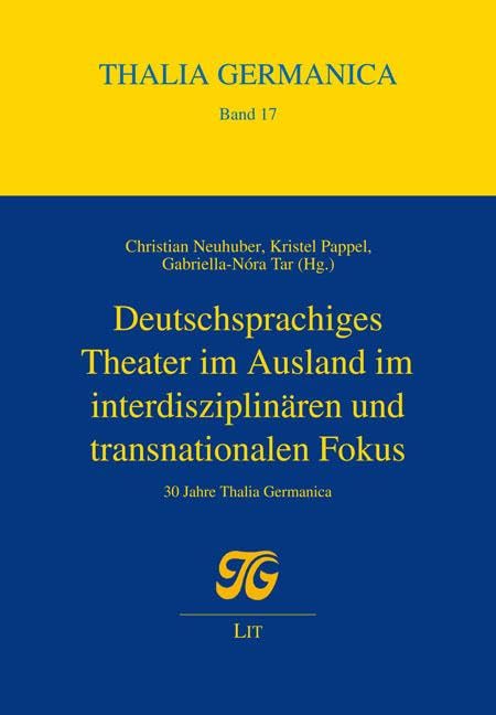 Deutschsprachiges Theater im Ausland im interdisziplinären und transnationalen Fokus Film, Art & Culture