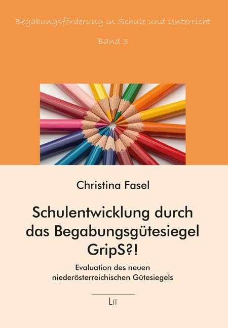 Schulentwicklung durch das Begabungsgütesiegel GripS?! Learning & Reference