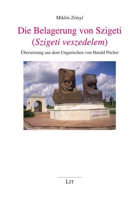 Die Belagerung von Szigeti (Szigeti veszedelem) Politics & History