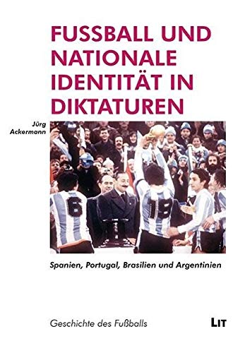 Fussball und nationale Identität in Diktaturen book