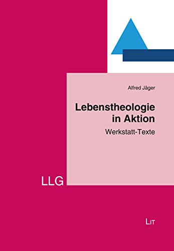 Lebenstheologie in Aktion: Werkstatt-Texte Business, Finance & Career