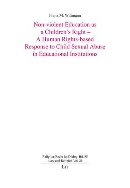 Non-violent Education as a Children's Right - A Human Rights-based Response to Child Sexual Abuse in Educational Institutions Social Sciences